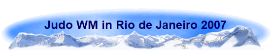 Judo WM in Rio de Janeiro 2007